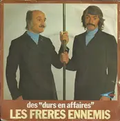 les Frères Ennemis - Des "Durs En Affaires"