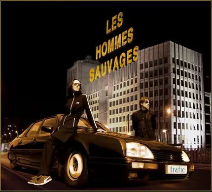 Les Hommes Sauvages - Trafic