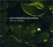 Les Hommes Sauvages - Vive La Trance