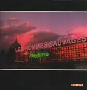 Les Hommes Sauvages - Playtime