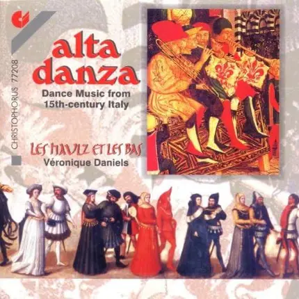 Les Haulz Et Les Bas - Alta Danza: 15th Century Dance Music In Italy