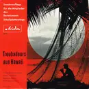 7inch Vinyl Single - Les Hawaian Troubadours - Troubadours Aus Hawaii - 1. Folge - Mono