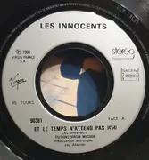 7inch Vinyl Single - Les Innocents - ... Et Le Temps N'attend Pas