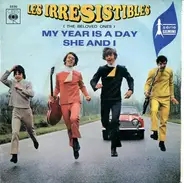 Les Irrésistibles - My Year Is A Day / She And I