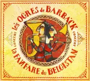 Les Ogres De Barback & La Fanfare Du Belgistan - Concert