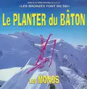 12inch Vinyl Single - Les Monos / Pierre Bachelet - Le Planter Du Bâton (Remix 98 Du Thème Principal De La B.O.F. 'Les Bronzés Font Du Ski') / Just Because Of You