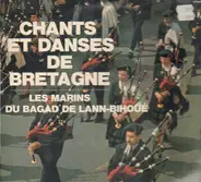 Les Marins Du Bagdad De Lann-Bihoue - Chants Et Danses De Bretagne