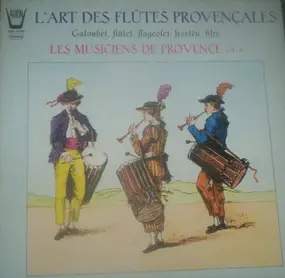 Les Musiciens De Provence - Vol. 6 - L'Art Des Flûtes Provençales