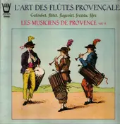 Les Musiciens De Provence - Vol. 6 - L'Art Des Flûtes Provençales