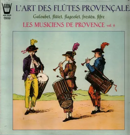 Les Musiciens De Provence - Vol. 6 - L'Art Des Flûtes Provençales