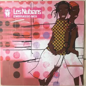 Les Nubians - Embrasse-moi