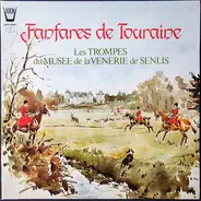 Les Sonneurs Des Trompes Du Musée De La Vénerie De Senlis - Fanfares De Touraine