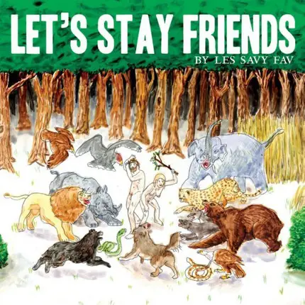 Les Savy Fav - Let's Stay Friends