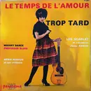 7inch Vinyl Single - Les Scarlet Et James Award Et Son Orchestre - Trop Tard / Le Temps De L'Amour