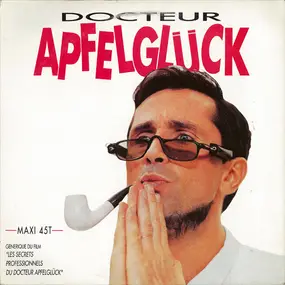 Les Secrets Professionnels Du Docteur Apfelglück - Docteur Apfelglück