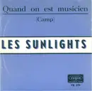 7inch Vinyl Single - Les Sunlights - Quand On Est Musicien (Camp)
