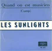 Les Sunlights - Quand On Est Musicien (Camp)