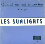 Les Sunlights - Quand On Est Musicien (Camp)