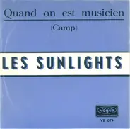 Les Sunlights - Quand On Est Musicien (Camp)