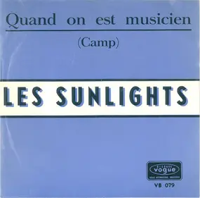 Les Sunlights - Quand On Est Musicien (Camp)