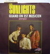 Les Sunlights - Quand On Est Musicien
