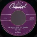 7inch Vinyl Single - Les Paul With Mary Ford - I Wish I Had Never Seen Sunshine / Josephine