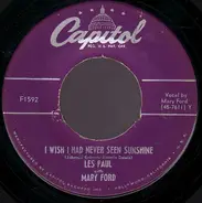 Les Paul With Mary Ford - I Wish I Had Never Seen Sunshine / Josephine