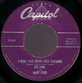 Les Paul & Mary Ford - I Wish I Had Never Seen Sunshine / Josephine