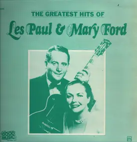 Les Paul & Mary Ford - The Greatest Hits Of Les Paul & Mary Ford