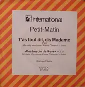 Les Petit-Matin - T'as Tout Dit, Dis Madame