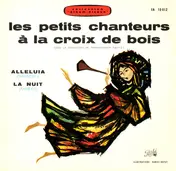 Les Petits Chanteurs A La Croix De Bois - Alleluia / La Nuit