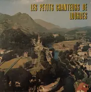 Les Petits Chanteurs De Lourdes - Les Petits Chanteurs De Lourdes