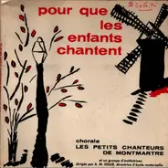 Les Petits Chanteurs De Montmartre - Pour Que Les Enfants Chantent