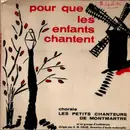 7inch Vinyl Single - Les Petits Chanteurs De Montmartre - Pour Que Les Enfants Chantent