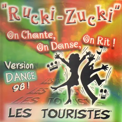 Les Touristes - Rucki-Zucki (On chante, On Danse, On Rit)