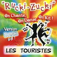 Les Touristes - Rucki-Zucki (On chante, On Danse, On Rit)