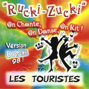 Les Touristes - Rucki-Zucki (On chante, On Danse, On Rit)