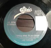 Les Taylor - I Gotta Mind To Go Crazy
