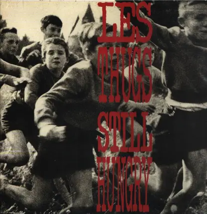 Les Thugs - Still Hungry Still Angry