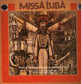 Les Troubadours du Roi Baudouin - Missa Luba / Missa Criolla