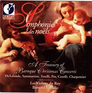 Les Violons du Roy , Bernard Labadie - Simphonies Des Noels - A Treasury Of Baroque Christmas Concerti