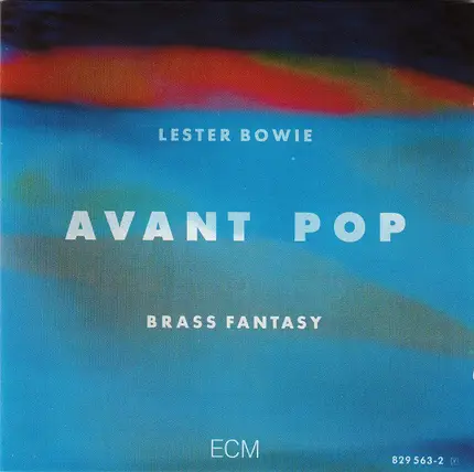 Lester Bowie's Brass Fantasy - Avant Pop