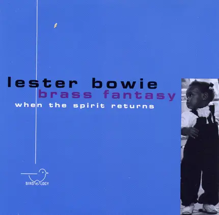 Lester Bowie's Brass Fantasy - When The Spirit Returns