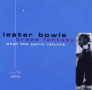 CD - Lester Bowie's Brass Fantasy - When The Spirit Returns