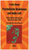 Lester Bangs - Psychotische Reaktionen und heiße Luft: Rock'n'Roll als Literatur und Literatur als Rock'n'Roll