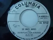 Lester Flatt, Earl Scruggs - Six White Horses / Shuckin' The Corn
