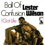 Lester Wilson - Ball Of Confusion / I Got Life