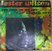Lester Wilson - For Once In My Life / Rainbow City