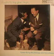 LP - Lester Young , Roy Eldridge And Harry Edison - Laughin' To Keep From Cryin'