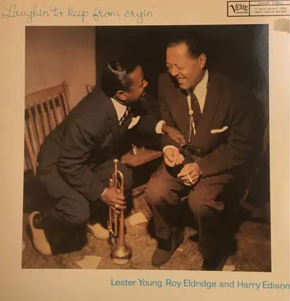 Lester Young , Roy Eldridge And Harry Edison - Laughin' to Keep from Cryin'